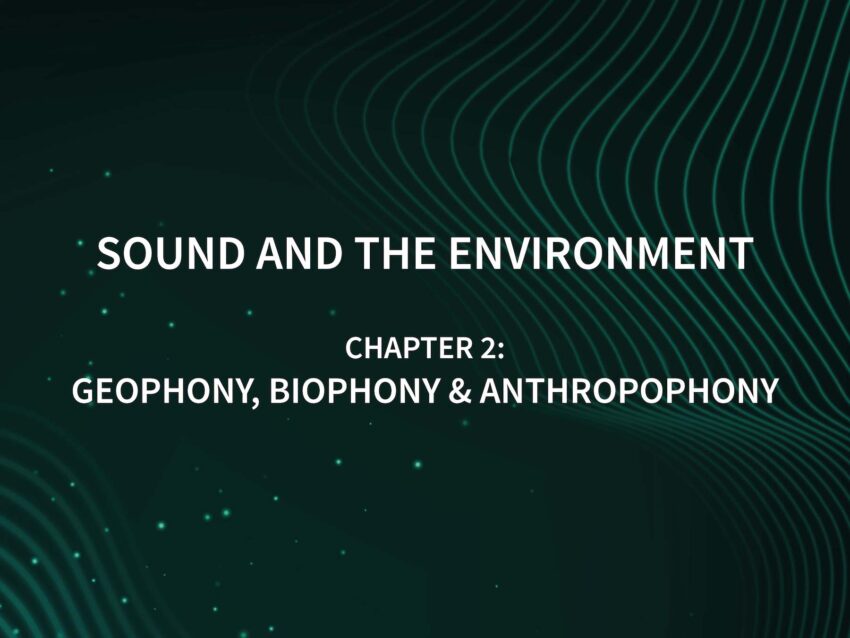 sound and the environment geophony, biophony, anthropophony
